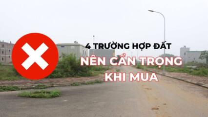 Người Dân Nên Cẩn Trọng Khi Mua đất Trong Một Số Trường Hợp